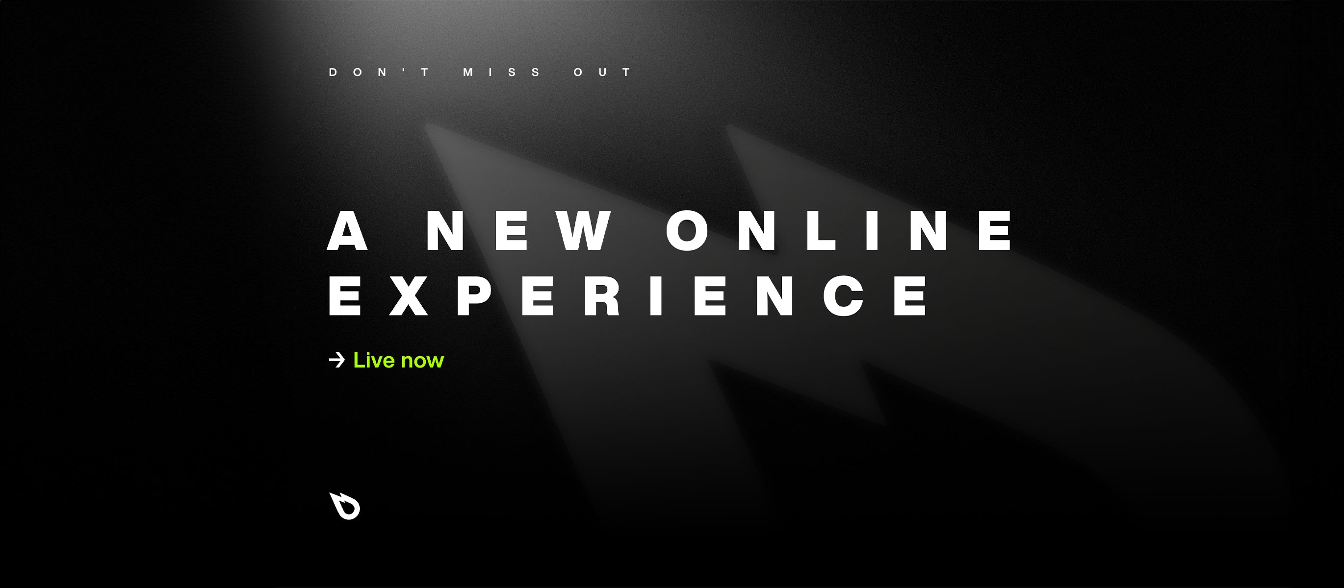 DON’T MISS OUT : NEW ONLINE EXPERIENCE