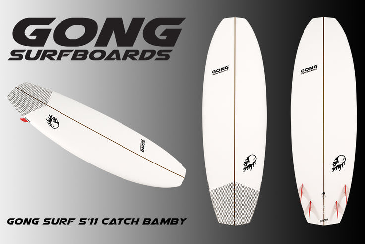 GEAR : 5'11 Catch Bamby !!!