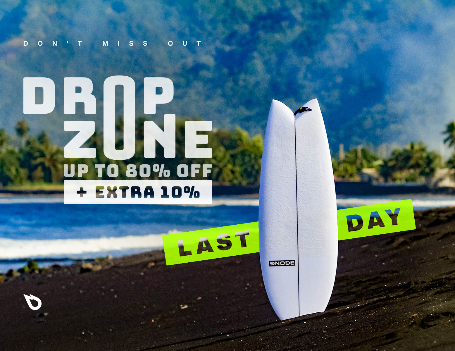 DON’T MISS OUT: LAST DAY OF THE DROP ZONE!