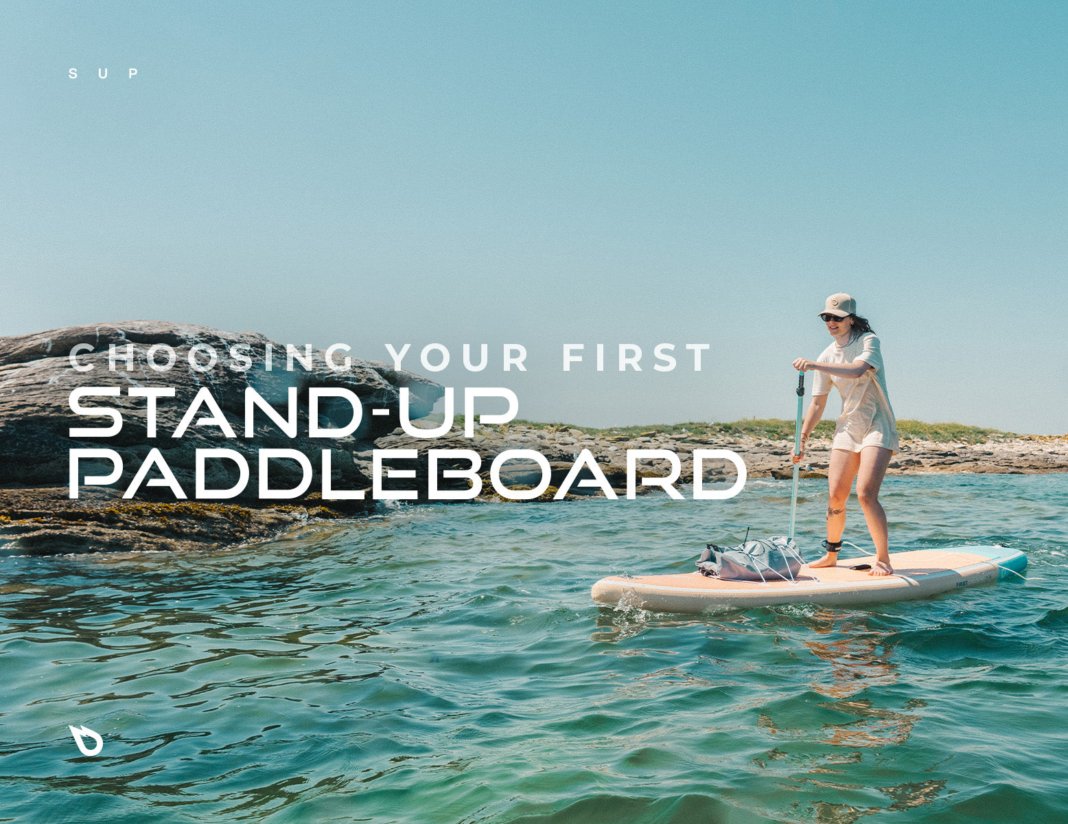 GEAR: HOW TO CHOOSE YOUR FIRST SUP?